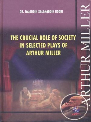 cover image of The crucial role of society in selected plays of Arthur Miller